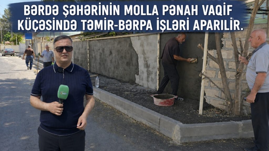 Bərdə şəhərinin Molla Pənah Vaqif küçəsində təmir-bərpa işləri aparılır-VİDEO