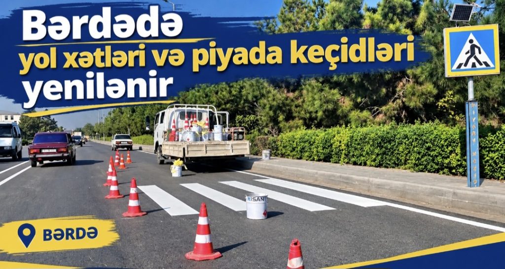 Bərdədə yol xətləri və piyada keçidləri yenilənir -VİDEO